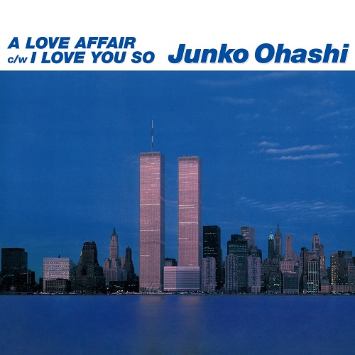 Junko Ohashi – A Love Affair / I Love You So [Clear Sky Blue Vinyl] (7")